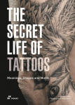 The Secret Life of Tattoos: Meanings, Shapes and Motifs