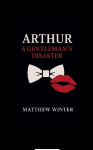 Arthur A Gentleman's Disaster