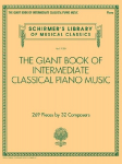 The Giant Book of Intermediate Classical Piano Music: Schirmers Library of Musical Classics, Vol. 2139 (Schirmers Library of Musical Classics, 2139) - Intermediate Music Book