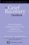 The Grief Recovery Handbook, 20th Anniversary Expanded Edition: The Action Program for Moving Beyond Death, Divorce, and Other Losses Including Health, Ca