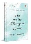 Can We Be Strangers Again?: A Moving Tale of Love, Loyalty, and the Bittersweet Beauty of Letting Go