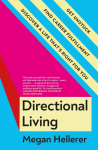 Directional Living: Get Unstuck, Find Career Fulfillment and Discover a Life that's Right for You