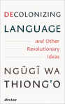 Decolonizing Language and Other Revolutionary Ideas
