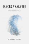 Macroanalysis: Digital Methods and Literary History
