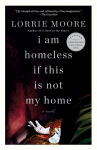 I Am Homeless If This Is Not My Home: A Novel