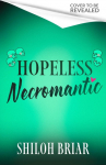 Hopeless Necromantic: A debut romantic fantasy thats good enough to raise the dead . . .