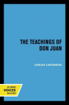 Teachings of Don Juan: A Yaqui Way of Knowledge