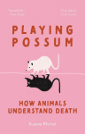 Playing Possum: How Animals Understand Death