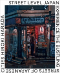 Street Level Japan: Experience the Bustling Streets of Japanese Cities