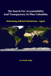 The Search for Accountability and Transparency in Plan Colombia: Reforming Judicial Institutions-Again