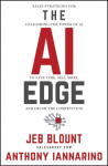 The AI Edge: Sales Strategies for Unleashing the Power of AI to Save Time, Sell More, and Crush the Competition