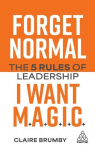 Forget Normal - I Want Magic: The 5 Rules of Leadership