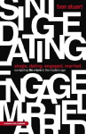 Single, Dating, Engaged, Married: Navigating Life and Love in the Modern Age