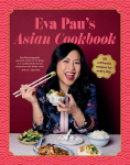 Eva Pau's Asian Cookbook: 80 authentic recipes for every day