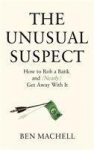The Unusual Suspect: The Remarkable True Story of a Modern-Day Robin Hood