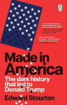 Made in America: The dark history that led to Donald Trump