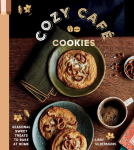 Cozy Caf&eacute; Cookies: Seasonal Sweet Treats to Bake at Home