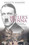 Hitlers Vienna: A Portrait of the Tyrant as a Young Man