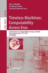 Timeless Machines: Computability Across Eras: 22nd Conference on Computability in Europe, CiE 2026, Trier, Germany, July 27-31, 2026, Proceedings
