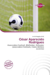 C&eacute;sar Aparecido Rodrigues: Association football, Midfielder, Defender (association football), Clube    Atl&eacute;tico Juventus