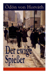 Der ewige Spie&szlig;er: Ein gesellschaftskritischer Roman