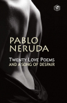 Twenty Love Poems And A Song Of Despair