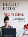 Tasteful Choices A Diabetic Think Book For Healthy Living