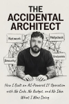 The Accidental Architect: How I Built an AI-Powered IT Operation with No Code, No Budget, and No Idea What I Was Doing
