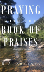 Praying with the Books of Praises: Growing in Prayer with God's Word