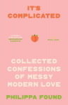 It's Complicated: Confessions of Messy Modern Love