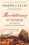 Revolutionary Summer: The Birth of American Independence