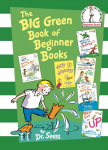 The Big Green Book of Beginner Books: I Am Not Going to Get Up Today!; Wacky Wednesday; Would You Rather Be a Bullfrog?; Maybe You Should Fly a Jet! Maybe You Should Should Be a Vet!;