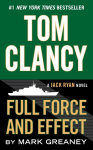 Tom Clancy's Full Force and Effect: A Jack Ryan Novel