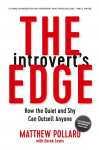 The Introverts Edge: How the Quiet and Shy Can Outsell Anyone