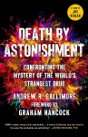 Death by Astonishment: Confronting the Mystery of the World's Strangest Drug (the Dmt Book)