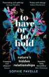 To Have or To Hold: Nature's Hidden Relationships