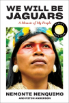 We Will Be Jaguars (Reeses Book Club Pick): A Memoir of My People