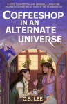 Coffeeshop in an Alternate Universe: A New York Times-bestselling cosy fantasy with whimsy, wyverns and warm cups of magical coffee