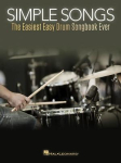 Simple Songs: The Easiest Easy Drum Songbook Ever Beginner S Drum Sheet Music and Rock Beats - 50 Songs with Drum Kit Legend and Lyrics Cues