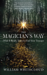 The Magician's Way: What It Really Takes to Find Your Treasure
