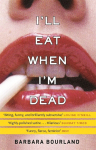 Ill Eat When Im Dead: A sizzling romp through fashions darker side