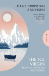 The Ice Virgin: Essential Novellas and Stories