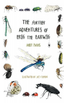 The Further Adventures of Erig the Earwig: The Second Book in the Multi-Award-Winning Children's Series About Nature, Friendship, and Tiny Wonders