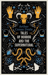 Tales of Horror and the Supernatural: Fully annotated with extra material