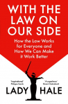 With the Law on Our Side: How the law works for everyone and how we can make it work better