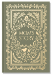 Moms Story: A Memory and Keepsake Journal for My Family