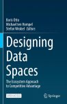 Designing Data Spaces: The Ecosystem Approach to Competitive Advantage