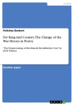 For King And Country. The Change of the War Heroes in Poetry: The Homecoming of Beorhtnoth Beorhthelms Son by J.R.R. Tolkien