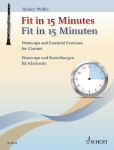 Fit in 15 Minuten - Klarinette: Warm-ups und Basis&uuml;bungen f&uuml;r Klarinette.