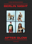 Chris Noltekuhlmann: Berlin Night After Glow